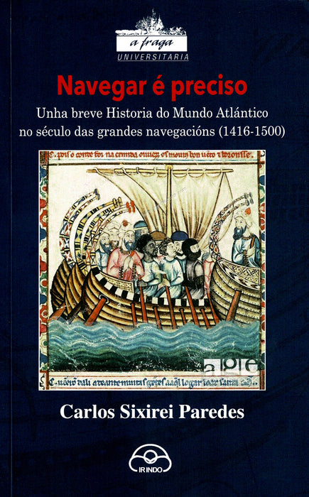 NAVEGAR É PRECISO: BREVE HISTORIA DO MUNDO ATLÁNTICO