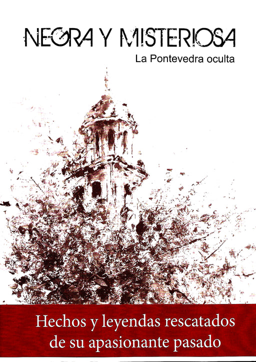 NEGRA Y MISTERIOSA. LA PONTEVEDRA OCULTA.