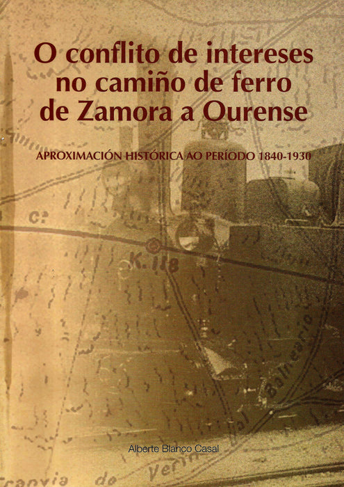 O CONFLICTO DE INTERESES NO CAMIÑO DE FERRO DE ZAMORA A OURENSE