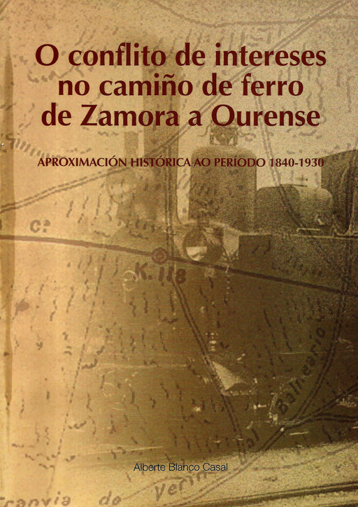 O CONFLICTO DE INTERESES NO CAMIÑO DE FERRO DE ZAMORA A OURENSE
