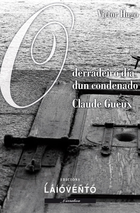 O DERRADEIRO DÍA DUN CONDENADO/CLAUDE GUEUX