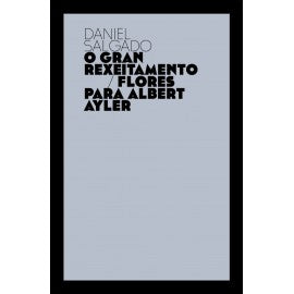 O GRAN REXEITAMENTO/ FLORES PARA ALBERT AYLER