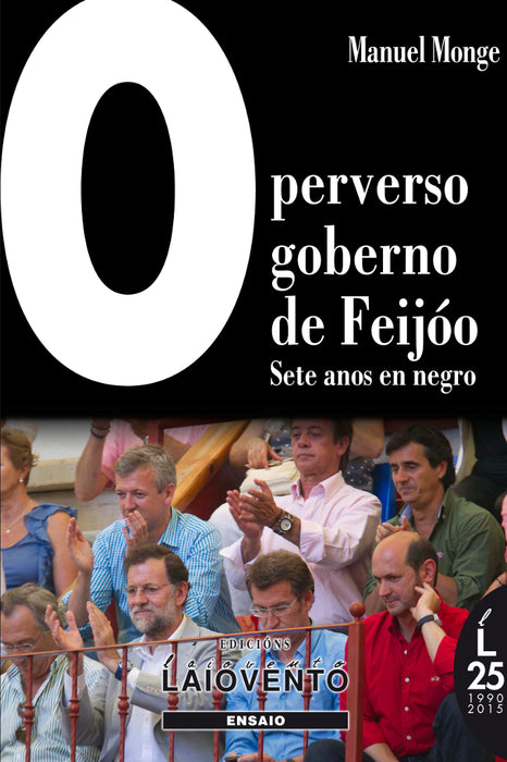 O PERVERSO GOBERNO DE FEIJÓO. SETE ANOS EN NEGRO