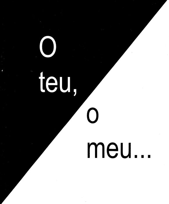 O TEU, O MEU...