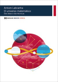 O UNIVERSO MATEMÁTICO. DAS IDEAS E DAS TÉCNICAS