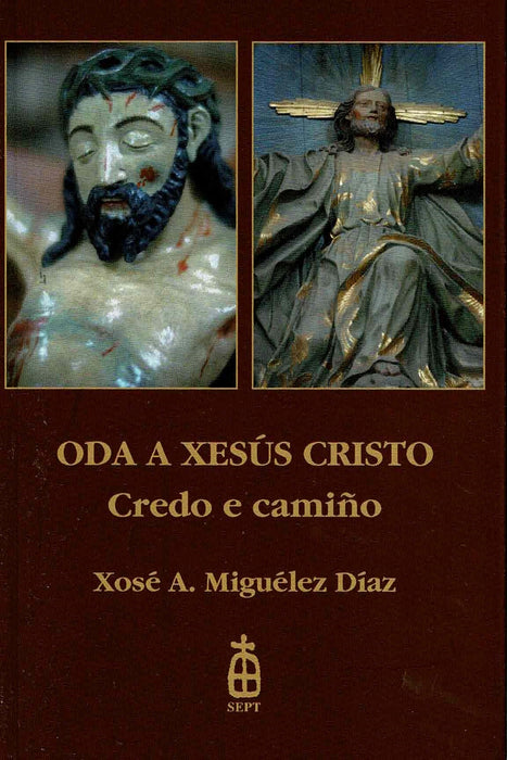 ODA A XESUS CRISTO. CREDO E CAMIÑO