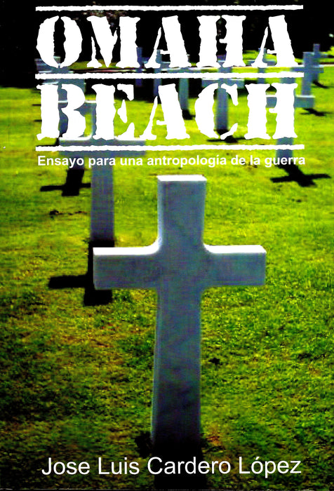 OMAHA BEACH. ENSAYO PARA UNA ANTROPOLOGÍA DE LA GUERRA