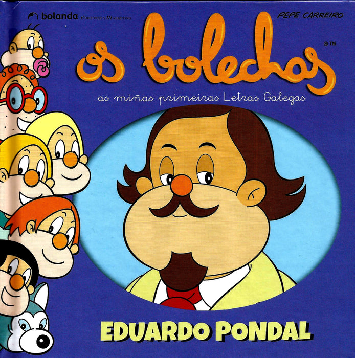 OS BOLECHAS EDUARDO PONDAL. AS MIÑAS PRIMEIRAS LETRAS GALEGAS