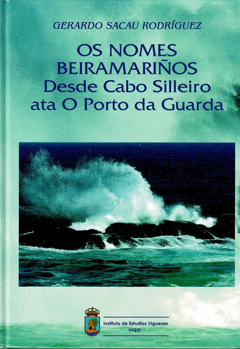 OS NOMES BEIRAMARIÑOS. DESDE CABO SILLEIRO ATA O PORTO DA GUARDA