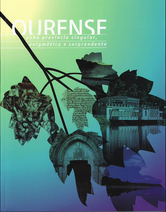 OURENSE, UNHA PROVINCIA SINGULAR, ENIGMÁTICA E SORPRENDENTE
