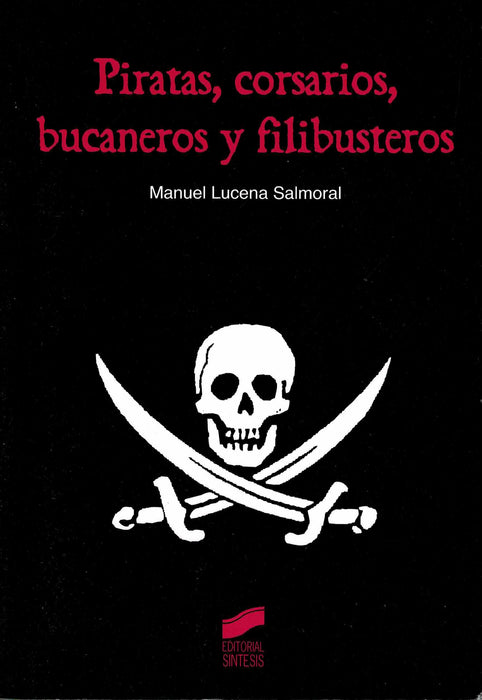 PIRATAS, CORSARIOS,  BUCANEROS Y FILIBUSTEROS