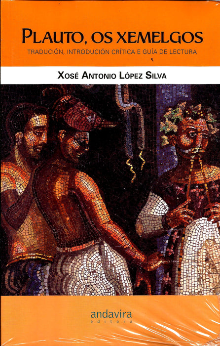 PLAUTO, OS XEMELGOS. TRADUCIÓN, INTRODUCIÓN CRÍTICA E GUÍA DE LECTURA