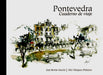 PONTEVEDRA. CUADERNO DE VIAJE