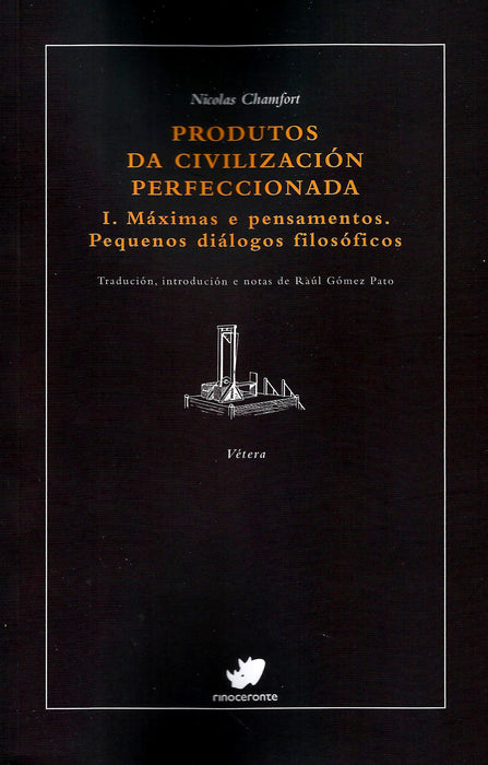 PRODUTOS DA CIVILIZACIÓN PERFECCIONADA (I. MÁXIMAS E PENSAMENTOS.PEQUENOS DIÁLOGOS FILOSÓFICOS)
