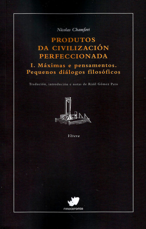 PRODUTOS DA CIVILIZACIÓN PERFECCIONADA (I. MÁXIMAS E PENSAMENTOS.PEQUENOS DIÁLOGOS FILOSÓFICOS)