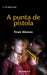 A PUNTA DE PISTOLA