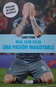 REAL CLUB CELTA. UNA PASIÓN INAGOTABLE