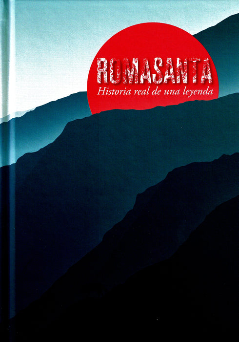 ROMASANTA.  HISTORIA REAL DE UNA LEYENDA