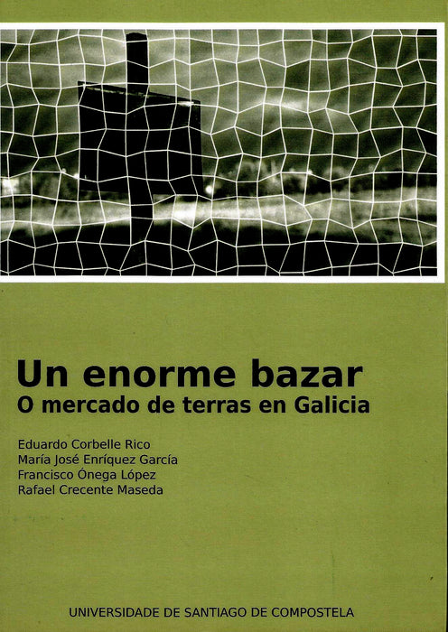 UN ENORME BAZAR. O MERCADO DAS TERRAS EN GALICIA