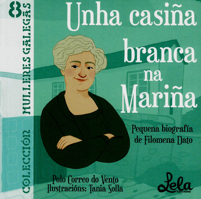 UNHA CASIÑA BRANCA NA MARIÑA. PEQUENA BIOGRAFÍA DE FILOMETA DATO