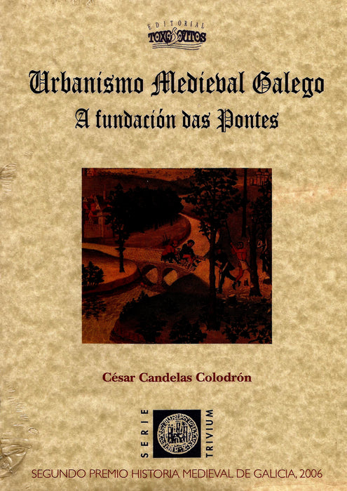 URBANISMO MEDIEVAL GALEGO. A FUNDACIÓN DAS PONTES