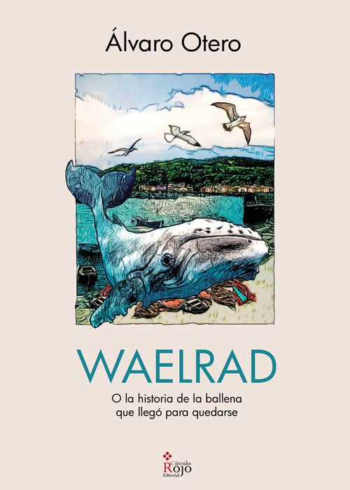WAELRAD. O LA HISTORIA DE LA BALLENA QUE LLEGÓ PARA QUEDARSE